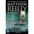Cover Art for 9789896686307, Sete Maravilhas Mortais by Matthew Reilly