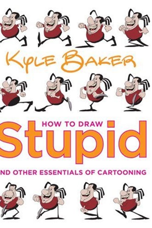 Cover Art for 9780823001439, How to Draw Stupid and Other Essentials of Cartooning by Kyle Baker