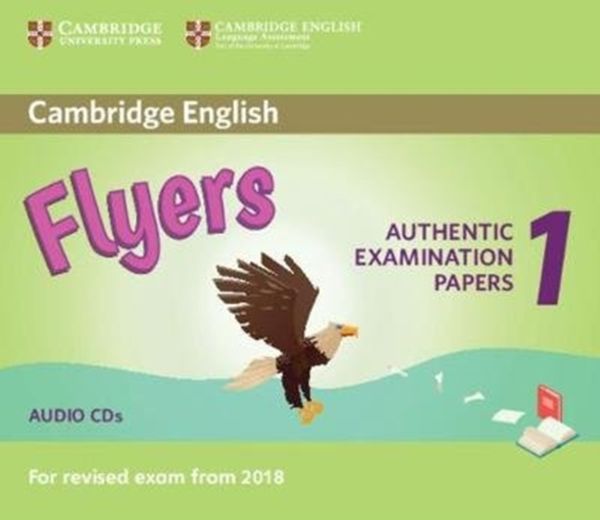 Cover Art for 9781316635995, Cambridge English Flyers 1 for Revised Exam from 2018 Audio CDs (2): Authentic Examination Papers from Cambridge English Language Assessment (Cambridge Young Learners Engli) by Cambridge English Language Assessment