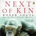 Cover Art for 8601409829456, By Roger Fouts Next of Kin: What My Conversations with Chimpanzees Have Taught Me About Intelligence, Compassion an (New edition) [Paperback] by Roger Fouts