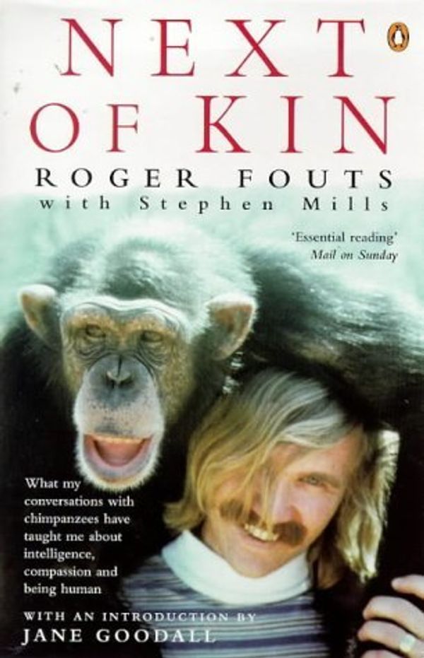 Cover Art for 8601409829456, By Roger Fouts Next of Kin: What My Conversations with Chimpanzees Have Taught Me About Intelligence, Compassion an (New edition) [Paperback] by Roger Fouts