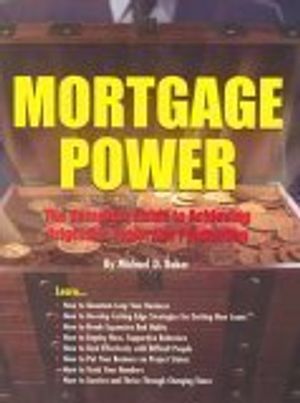 Cover Art for 9780972165808, Mortgage Power (The Complete Guide to Achieving Originator Superstar Production) by Mike Baker