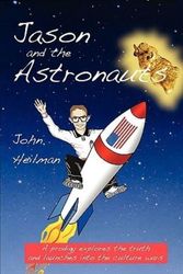Cover Art for 9781934956021, Jason and the Astronauts by John Heilman