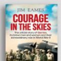 Cover Art for 9781525292835, Courage in the Skies by Jim Eames