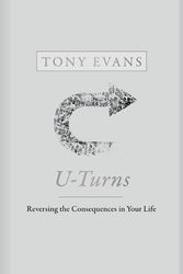 Cover Art for 9781462790616, U-Turns: Reversing the Consequences in Your Life by Tony Evans