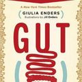 Cover Art for 9781771643764, Gut (Revised Edition)The Inside Story of Our Body's Most Underrated ... by Giulia Enders