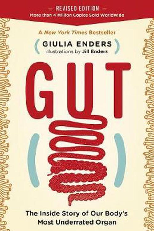 Cover Art for 9781771643764, Gut (Revised Edition)The Inside Story of Our Body's Most Underrated ... by Giulia Enders