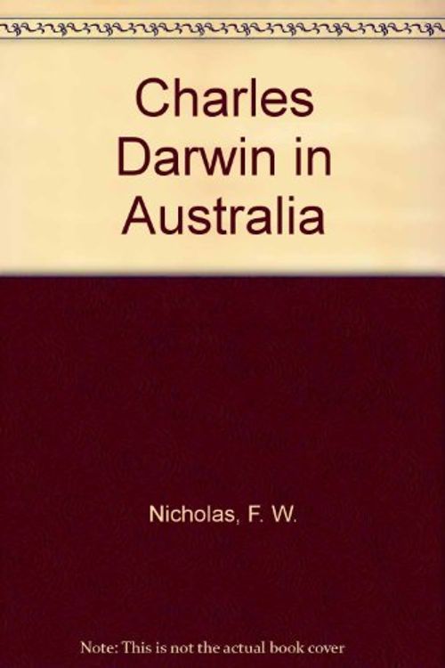 Cover Art for 9780521343589, Charles Darwin in Australia by F. W. Nicholas, J. M. Nicholas