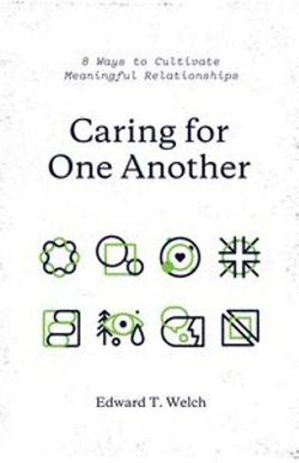 Cover Art for 9781433561122, Caring for One Another by Edward T. Welch
