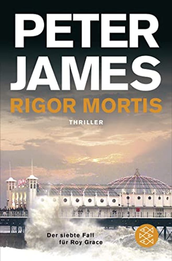 Cover Art for 9783596194674, Rigor Mortis: Thriller<br />Der siebte Fall für Roy Grace by Peter James