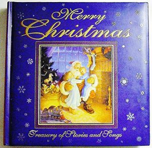Cover Art for 9780785360346, Merry Christmas: Treasury of Stories and Songs by Scott Gustafson