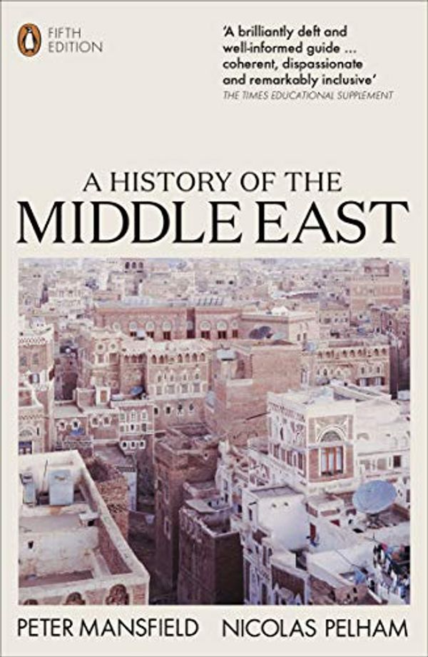 Cover Art for B07K767ZJN, A History of the Middle East: 5th Edition by Peter Mansfield