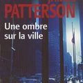 Cover Art for 9782253162605, Une Ombre Sur La Ville by James Patterson