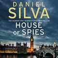 Cover Art for B0728KHZ67, House of Spies by Daniel Silva