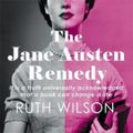 Cover Art for 9780749029401, The Jane Austen Remedy - It is a truth universally acknowledged that a book can change a life (Unabridged) by Ruth Wilson