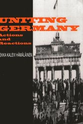Cover Art for 9780813325361, Uniting Germany: Actions and Reactions by Hamalainen, Pekka Kalevi