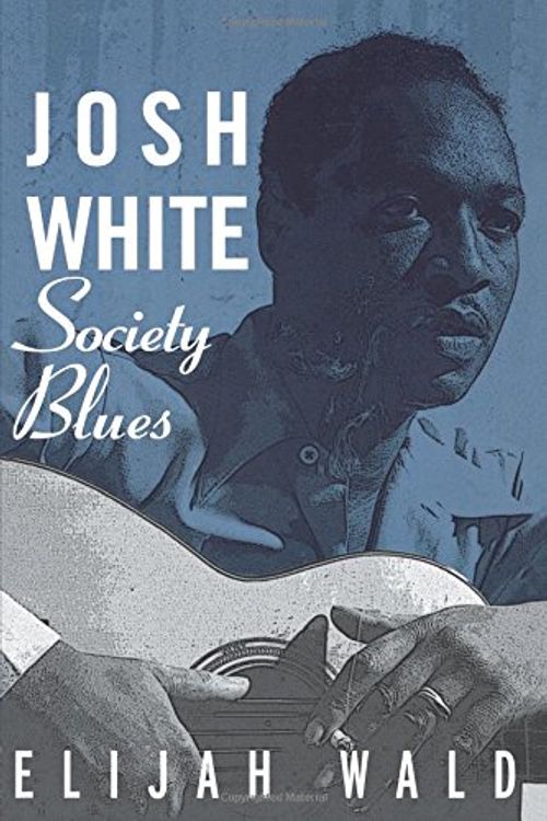 Cover Art for 9780415942041, Josh White: Society Blues by Elijah Wald