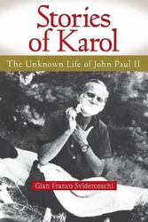 Cover Art for 9780764815744, Stories of Karol: The Unknown Life of John Paul II by Gian Svidercoschi
