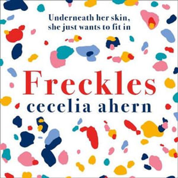 Cover Art for 9780008195137, Freckles by Cecelia Ahern, Amy McAllister