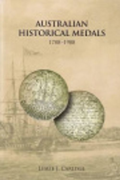Cover Art for 9780980406153, Australian Historical Medals 1788-1988 by Leslie J. Carlisle