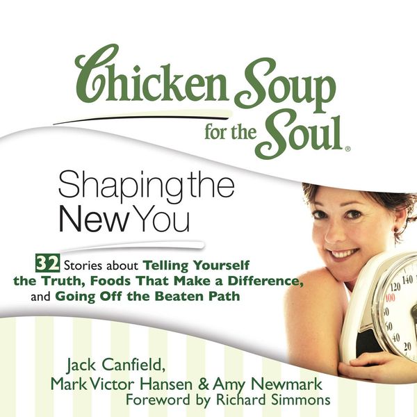 Cover Art for 9781611060591, Chicken Soup for the Soul: Shaping the New You by Jack Canfield