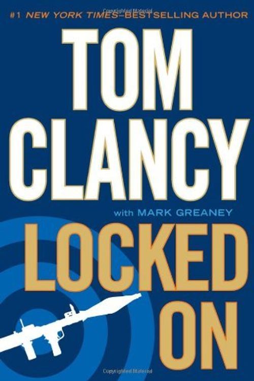 Cover Art for B00BXU491M, Locked On 1st (first) Edition by Clancy, Tom, Greaney, Mark [2011] by aa