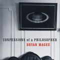 Cover Art for 9780375750366, Confessions of a Philosopher: A Personal Journey Through Western Philosophy from Plato to Popper by Bryan Magee