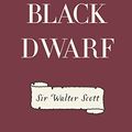 Cover Art for 9781522918547, The Black Dwarf by Walter Scott