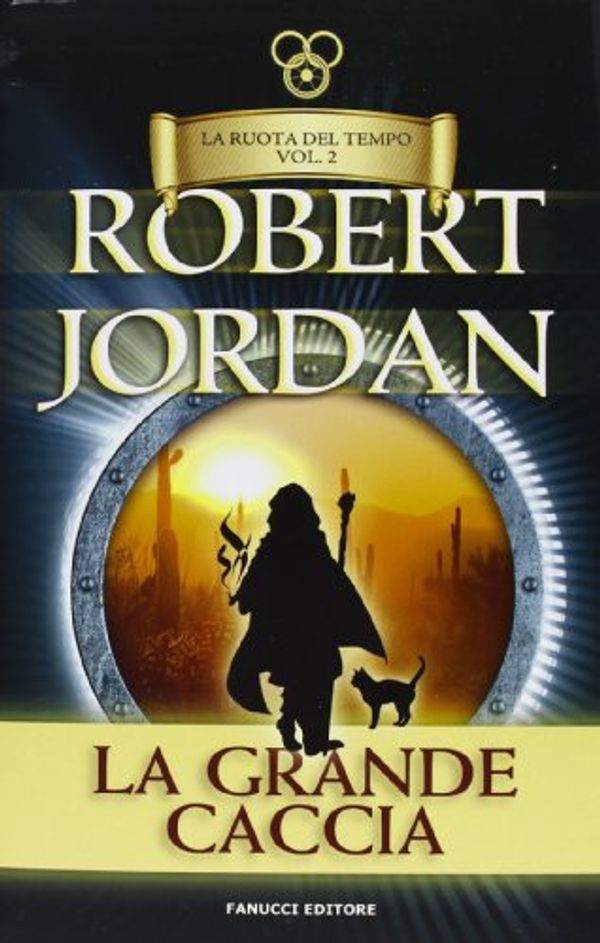 Cover Art for 9788834723159, La grande caccia. La ruota del tempo by Robert Jordan