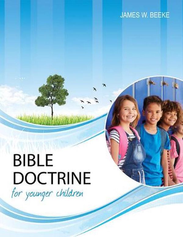 Cover Art for 9781601788795, Bible Doctrine for Younger Children, Second Edition by James W. Beeke