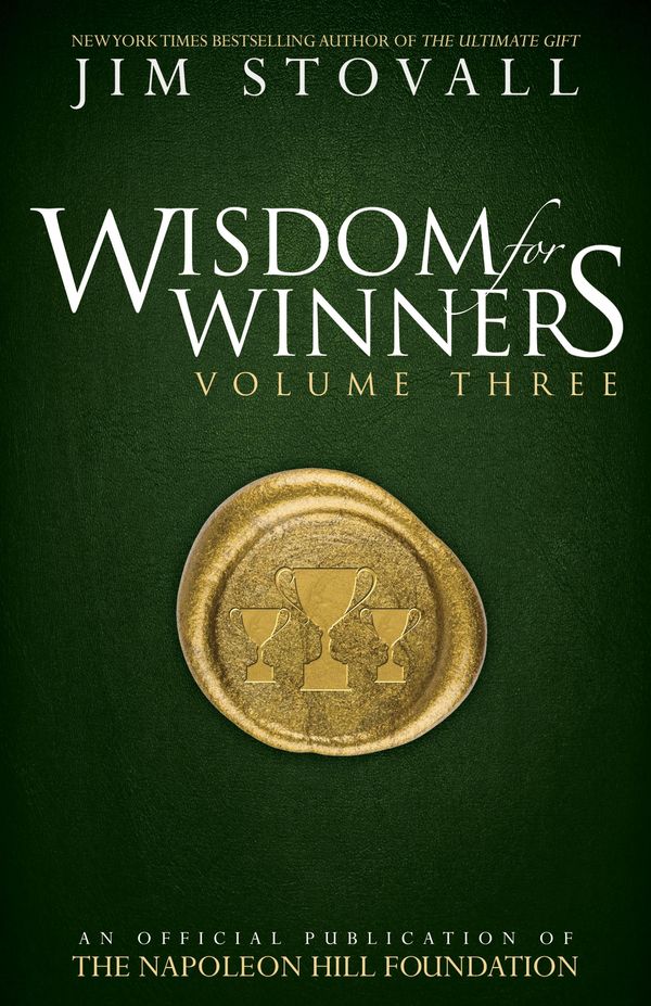 Cover Art for 9781937879709, Wisdom for Winners Volume ThreeAn Official Publication of The Napoleon Hill Fo... by Jim Stovall,Napoleon Hill Foundation