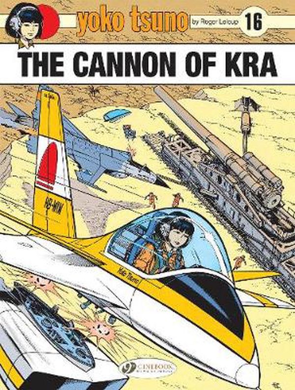 Cover Art for 9781800440197, Yoko Tsuno: The Cannon of Kra (Volume 16) (Yoko Tsuno, Volume 16) by Roger Leloup