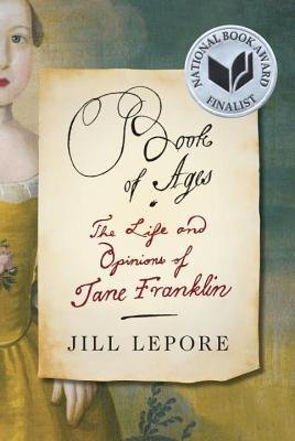 Cover Art for B0108DF602, [(Book of Ages: The Life and Opinions of Jane Franklin )] [Author: Associate Professor of History and American Studies Jill Lepore] [Oct-2013] by Jill Lepore