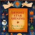 Cover Art for 9780802851772, Bright Star Shining: Poems for Christmas by Michael Harrison; Christopher Stuart-Clark