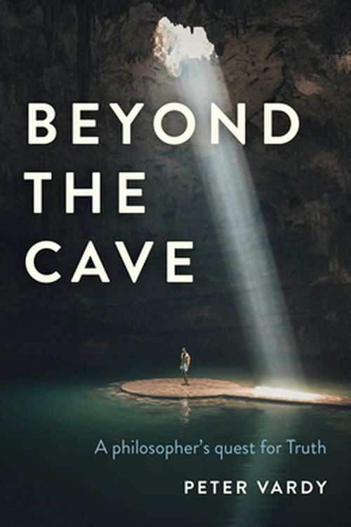 Cover Art for 9781789041743, Beyond the Cave: A philosopher's quest for Truth by Peter Christian Vardy