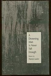 Cover Art for 9780820311579, Drowning Man is Never Tall Enough by Patrick Lawler