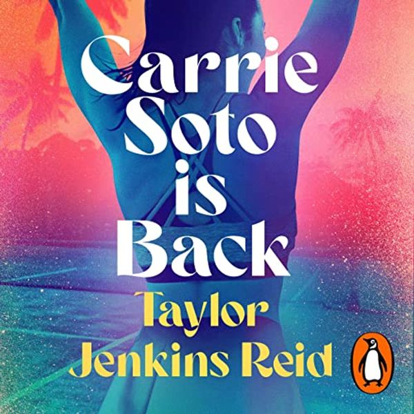 Cover Art for B09T72HQDB, Carrie Soto Is Back by Taylor Jenkins Reid