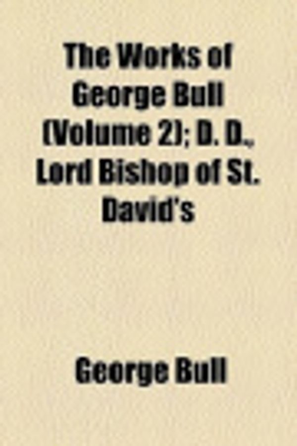 Cover Art for 9780217286473, Works of George Bull (V. 2) by George Bull