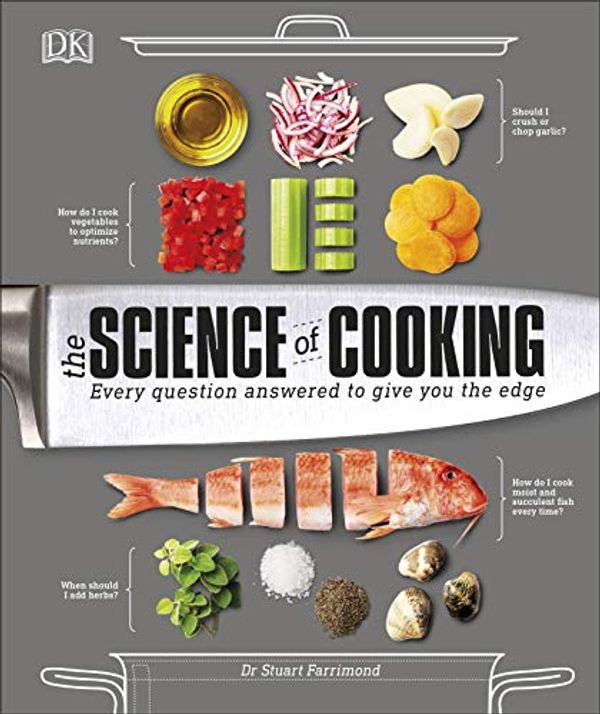 Cover Art for B07WKCZDJS, The Science of Cooking: Every Question Answered to Perfect your Cooking by Stuart Farrimond