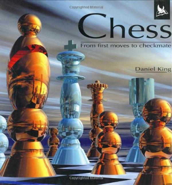 Cover Art for 0046442458207, Chess (From First Moves to Checkmate) by Daniel King