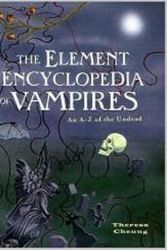 Cover Art for 9781435123403, The Element Encyclopedia of Vampires: An A-z of the Undead by Theresa Cheung