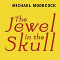 Cover Art for 9780575109704, The Jewel In The Skull by Michael Moorcock