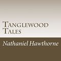Cover Art for 9781986765510, Tanglewood Tales by Nathaniel Hawthorne
