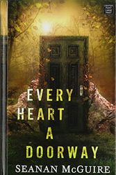 Cover Art for 9781643584591, Every Heart a Doorway: Wayward Children by Seanan McGuire