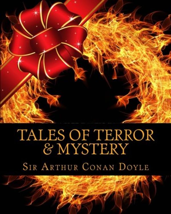 Cover Art for 9781979553810, Tales of Terror & Mystery by Sir Arthur Conan Doyle