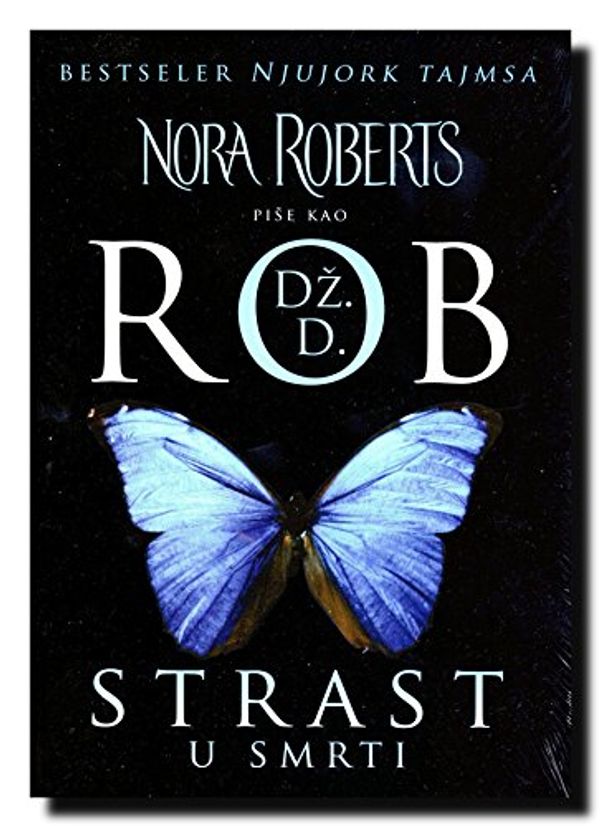 Cover Art for B009AS5C92, Strast u smrti by Nora Roberts pise kao D. Rob, DZ