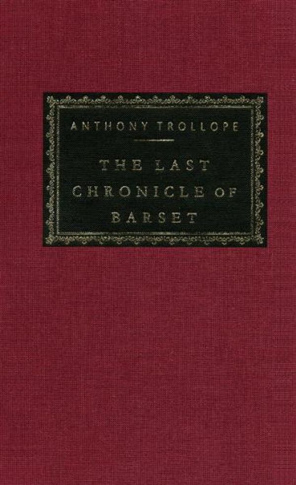 Cover Art for 9780307806642, The Last Chronicle of Barset by Anthony Trollope