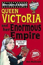Cover Art for 9781407110257, Queen Victoria and Her Enormous Empire by Alan MacDonald