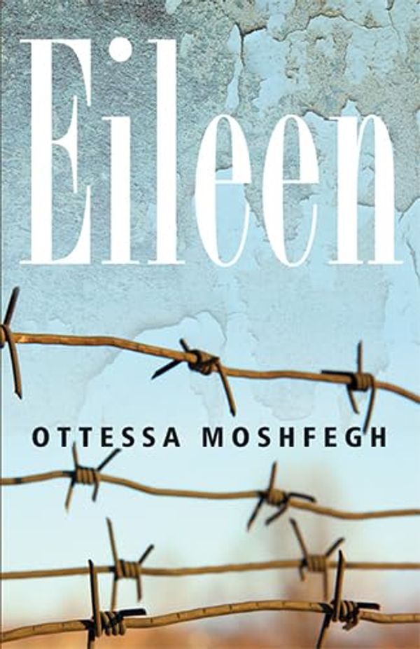 Cover Art for 9781444834444, Eileen by Ottessa Moshfegh