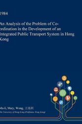 Cover Art for 9781360963969, An Analysis of the Problem of Co-Ordination in the Development of an Integrated Public Transport System in Hong Kong by Unknown